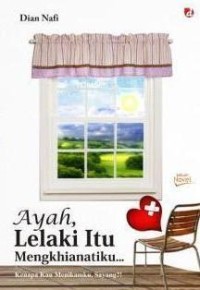 Ayah, lelaki itu mengkhianatiku...