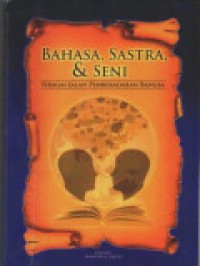 Bahasa, sastra, & seni sebagai jalan pemberadaban bangsa