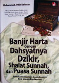 Banjir harta dengan dahsyatnya dzikir,shalat sunnah,dan puasa sunnah