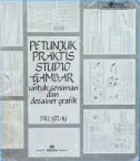 PETUNJUK PRAKTIS STUDIO GAMBAR UNTUK SENIMAN DAN DESAINER GRAFIK