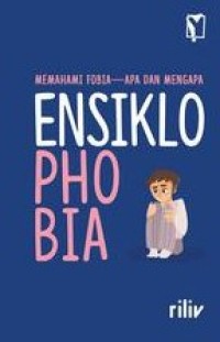 Ensiklophobia: Memahami fobia - apa dan mengapa