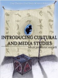 Introducing Cultural and media studies: Sebuah pendekatan semiotik