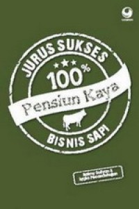Jurus sukses 100% pensiun kaya bisnis sapi