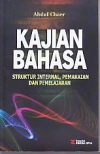 Kajian bahasa struktur internal, pemakaian dan pemelajaran
