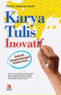 Karya tulis inovatif: sebuah pengembangan profesi guru