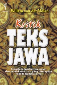 Kritik teks Jawa: Sebuah pemandangan umum dan pendekatan baru yang diterapkan kepada Kunjarakarna