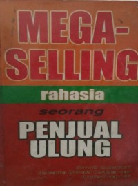 Mega-selling rahasia seorang penjual ulung