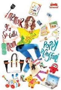 Memoir of A (So-Called) Mom
