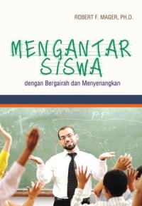 Mengantar siswa dengan bergairah dan menyenangkan