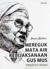 Mereguk mata air kebijaksanaan Gus Mus: Hikmah dan nasihat