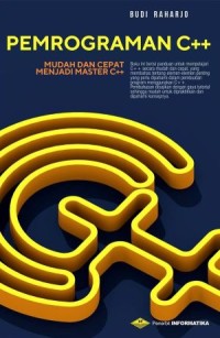 Pemrograman C++: Mudah dan cepat menjadi master C++