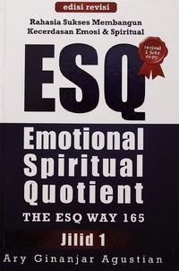 Rahasia sukses membangun kecerdasan emosi & spiritual ESQ