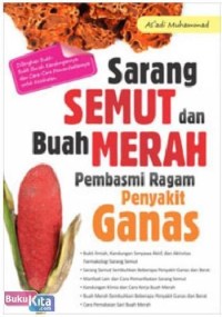 SARANG SEMUT DAN BUAH MERAH PEMBASMI RAGAM PENYAKIT GANAS