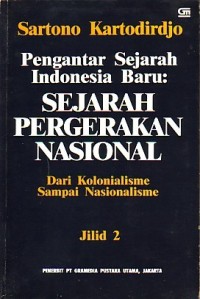 PENGANTAR SEJARAH INDONESIA BARU; SEJARAH PERGERAKAN NASIONAL JILID 2.