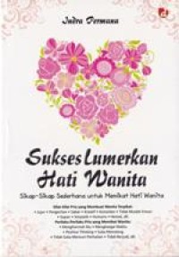 Sukses Lumerkan Hati Wanita