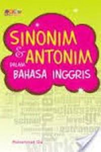Sinonim & antonim dalam bahasa Inggris