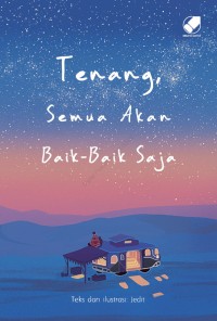 TENANG, SEMUA AKAN BAIK - BAIK SAJA