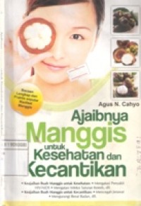 AJAIBNYA MANGGIS UNTUK KESEHATAN DAN KECANTIKAN