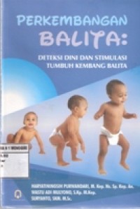 Perkembangan Balita : Deteksi Dini dan stimulasi Tumbuh Kembang Balita