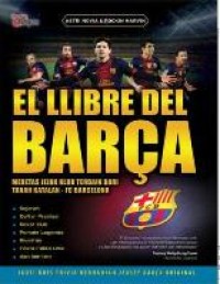 EL LLIBRE DEL BARCA : MERETAS JEJAK KLUB TERBAIK DARI TANAH KATALAN - FC BARCELONA