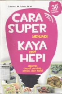 Cara super menjadi kaya hepi