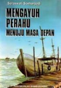 Mengayuh perahu Menuju masa depan
