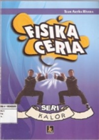 FISIKA CERIA  ( seri kalor )