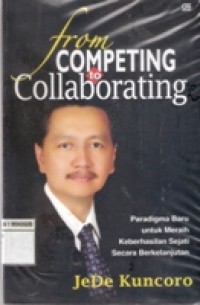 FROM COMPETING TO COLLABORATING