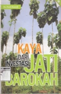 KAYA DARI INVESTASI JATI BAROKAH