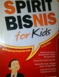 SPIRIT BISNIS FOR KIDS : MERANGSANG KREATIVITAS ANAK DI USIA EMAS