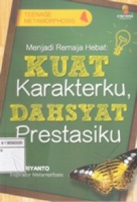 Menjadi Remaja hebat kuat Karakterku,Dahsyat Prestasiku
