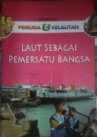 LAUT SEBAGAI PEMERSATU BANGSA