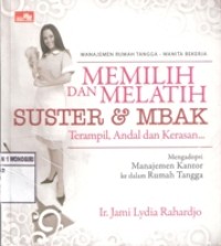 MEMILIH DAN MELATIH SUSTER & MBAK TERAMPIL,ANDAL DAN KERASAN...