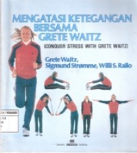 MENGATASI KETEGANGAN BERSAMA GRETE WAITZ