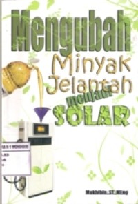 MENGUBAH MINYAK JELANTAH MENJADI SOLAR