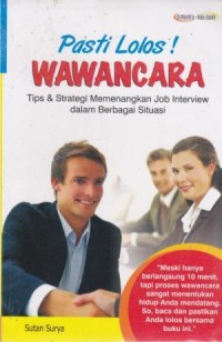 PASTI LOLOS! WAWANCARA Tips & Strategi Memenangkan Job Interview dalam Berbagai Situasi