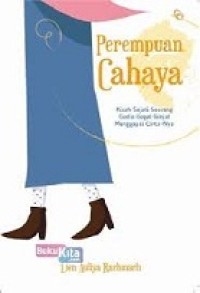 Perempuan Cahaya : Kisah Sejati Seorang Gadis Gagal Ginjal Menggapai Cinta-Nya