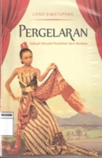 PERGELARAN : SEBUAH MOZAIK PENELITIAN SENI - BUDAYA