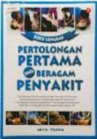 BUKU LENGKAP PERTOLONGAN PERTAMA PADA BERAGAM PENYAKIT