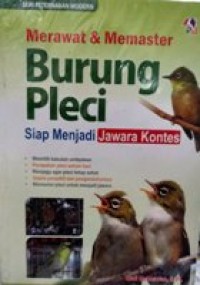 MERAWAT DAN MEMASTER BURUNG PLECI SIAP MENJADI JAWARA KONTES