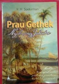Prau Gethek Nyabrang Jaladri: Novel kang Ngemot Carita Patuladan Jaman Kuna lan Lelakon Jaman Saiki