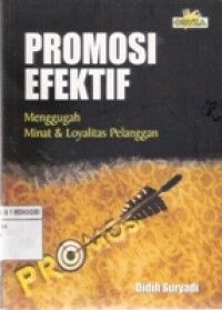 PROMOSI EFEKTIF MENGGUGAH MINAT DAN LOYALITAS PELANGGAN