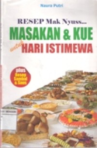 Resep Mak Nyuss...Masakan dan Kue untuk Hari Istimewa