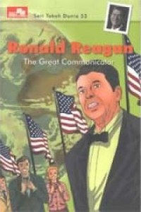 RONALD REAGAN THE GREAT COMMUNICATOR