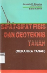 Sifat-Sifat fisis dan geoteknis tanah  ( Mekanika Tanah )