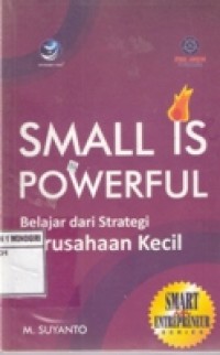 SMALL IS POWERFUL (belajar strtegi Perusahan kecil)