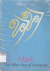 MASK : THE OTHER FACE OF HUMANITY