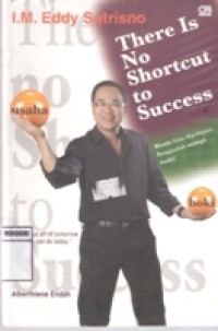 THERE IS NO SHORTCUT TO SUCCESS