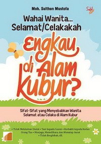 Wahai wanita...selamat/celakakah engkau di alam kubur?