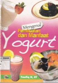 MENGENAL PEMBUATAN DAN MANFAAT YOGURT